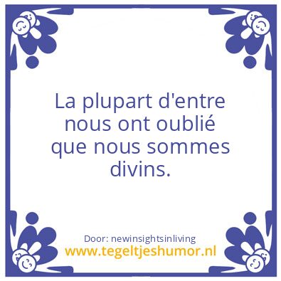 Tegeltje: we’re divine