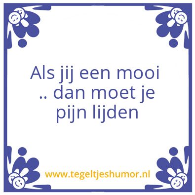 Tegeltje: Mooi