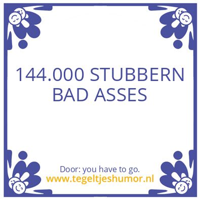 Tegeltje: i stay you have to go.