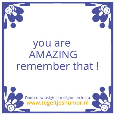 Tegeltje: Amazing !