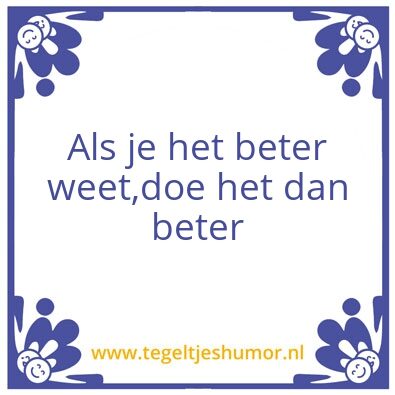 Tegeltje: beter weten