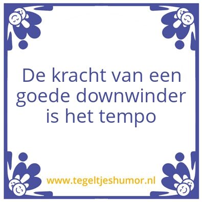 Tegeltje: Downwinder