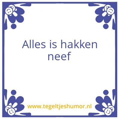 Tegeltje: Hakken
