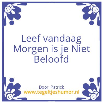 Tegeltje: Leef Vandaag