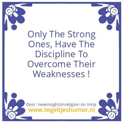 Tegeltje: Only The Strong Ones !