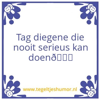 Tegeltje: serieus