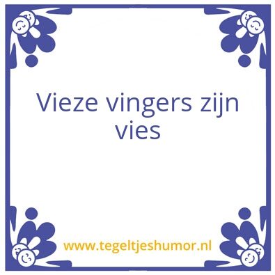 Tegeltje: Vies