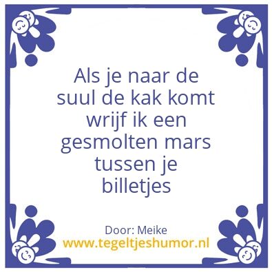 Tegeltje: Suul de kak