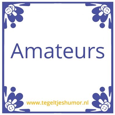 Tegeltje: Amateur