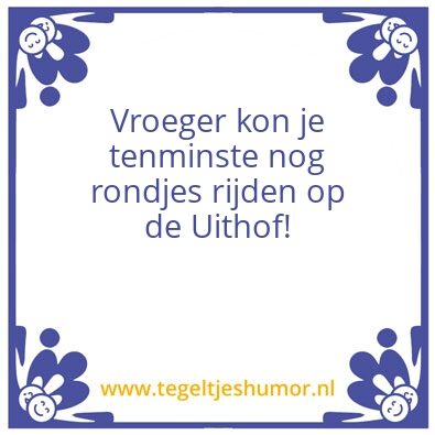Tegeltje: De uithof