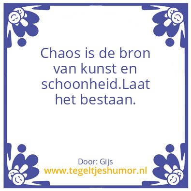 Tegeltje: Chaos