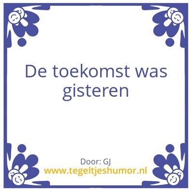 Tegeltje: Toekomst