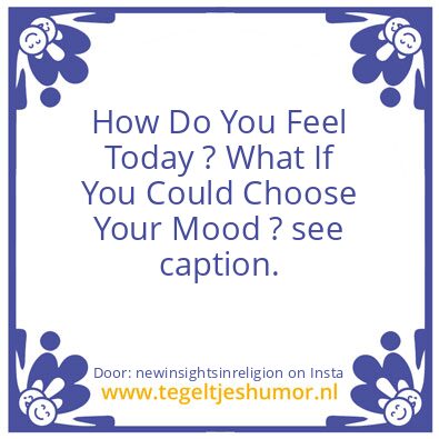Tegeltje: How Do You Feel Today ?
