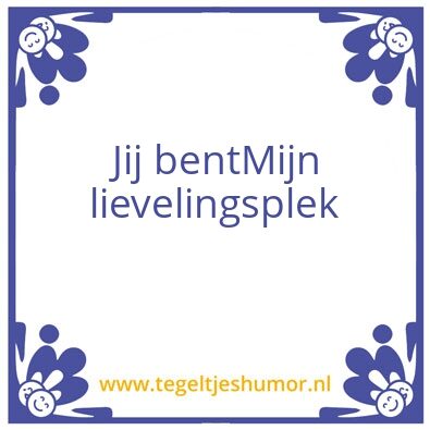 Tegeltje: Lievelingsplek
