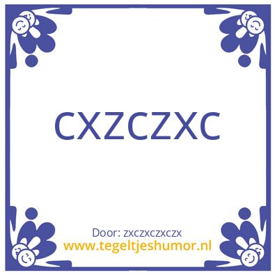 Tegeltje: zxczx