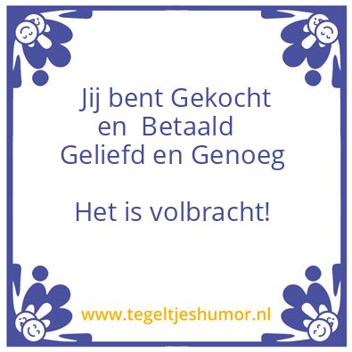 Tegeltje: gekocht en betaald
