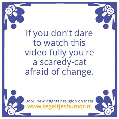 Tegeltje: If you don’t dare….