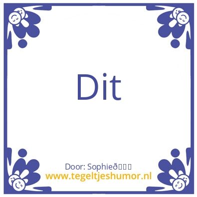 Tegeltje: dit