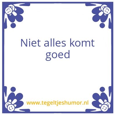 Tegeltje: Niet