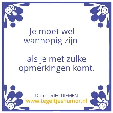 Tegeltje: wanhopig