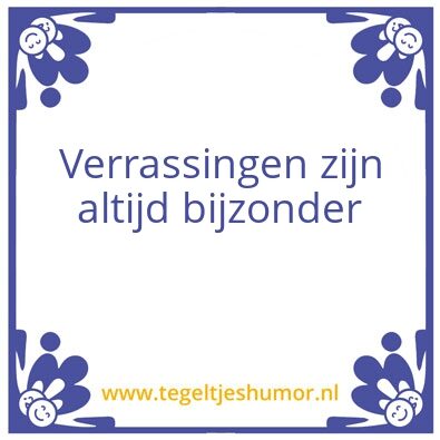 Tegeltje: Verrassing