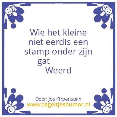 Tegeltje: t’ isnooit goed.