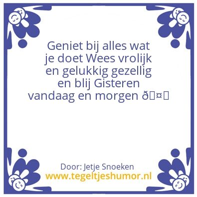 Tegeltje: Genieten