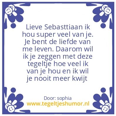 Tegeltje: sebasttiaan