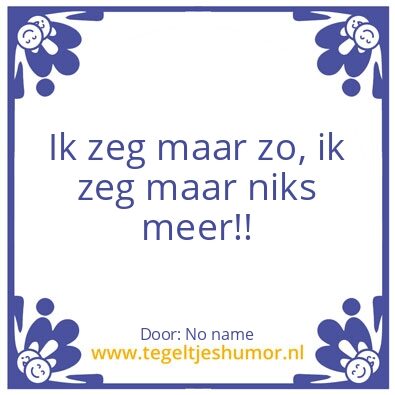 Tegeltje: Niks