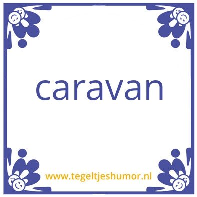 Tegeltje: caravan