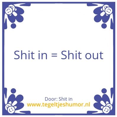 Tegeltje: Shit out