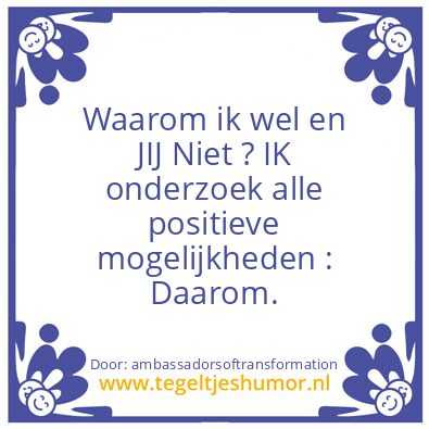 Tegeltje: waarom ik wel ?