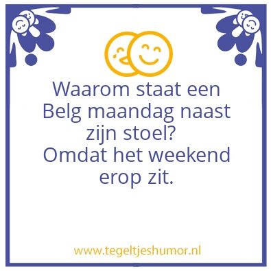 Tegeltje: Belg – Weekend