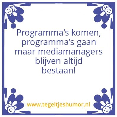 Tegeltje: Mediamanagers