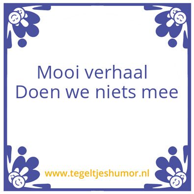 Tegeltje: Mooi verhaal