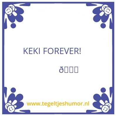 Tegeltje: Keki
