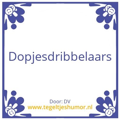Tegeltje: Dopjes