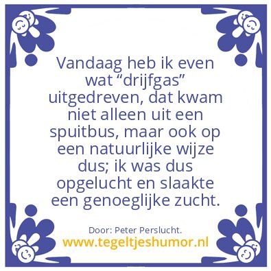 Tegeltje: Drijfgas.