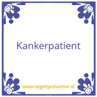Tegeltje: Kanker