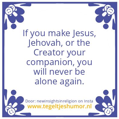 Tegeltje: Never be alone again.
