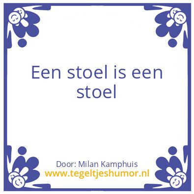 Tegeltje: Stoelen man