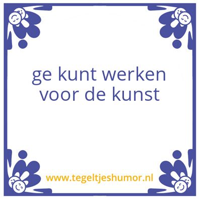 Tegeltje: voor de kunst