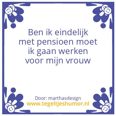 Tegeltje: met pensioen