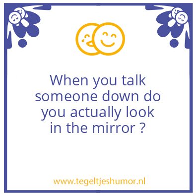Tegeltje: dumm talk.