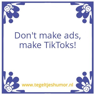 Tegeltje: Don’t make ads
