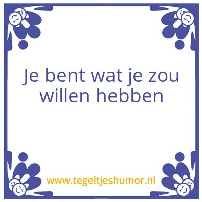 Tegeltje: je bent