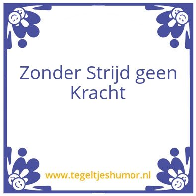 Tegeltje: Spreuk