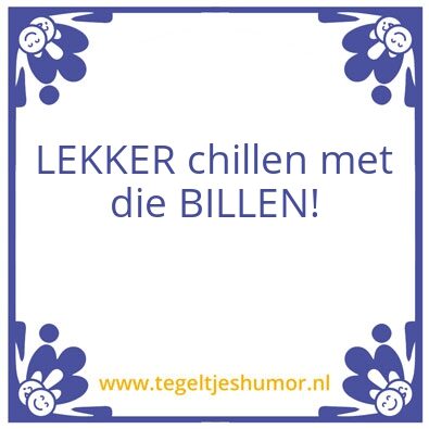 Tegeltje: Chillen