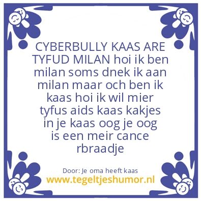 Tegeltje: Je vuile kaas moeder ( molan)