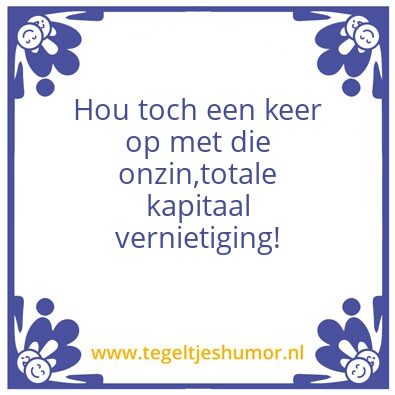 Tegeltje: onzin